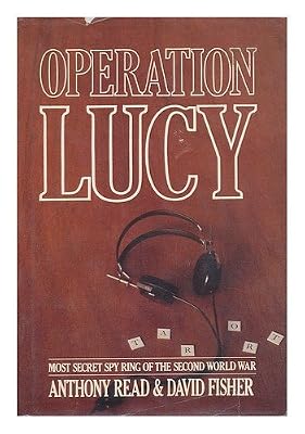 Operation Lucy: The Most Secret Spy Ring of the Second World War