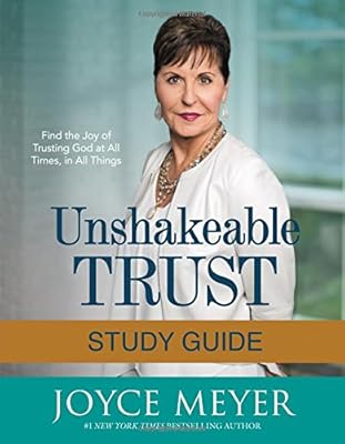 Unshakeable Trust Study Guide: Find the Joy of Trusting God at All Times, in All Things