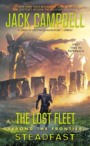 The Lost Fleet: Beyond the Frontier: Steadfast by Jack Campbell