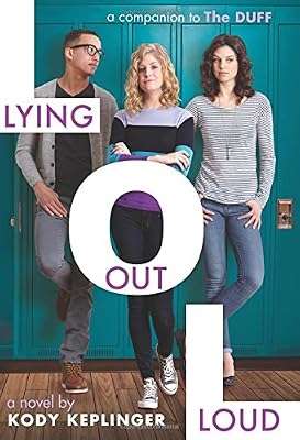 Lying Out Loud: A Companion to The DUFF