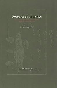 Dodonaeus in Japan: Translation and the Scientific Mind in the Tokugawa Period by Willy Vande Walle