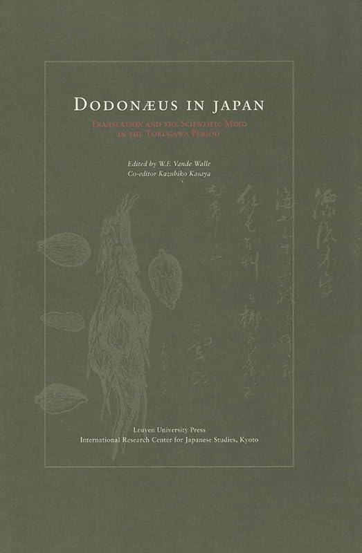 Dodonaeus in Japan: Translation and the Scientific Mind in the Tokugawa Period by Willy Vande Walle