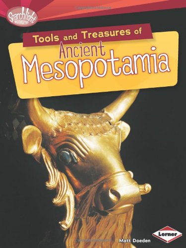 Tools and Treasures of Ancient Mesopotamia by Matt Doeden