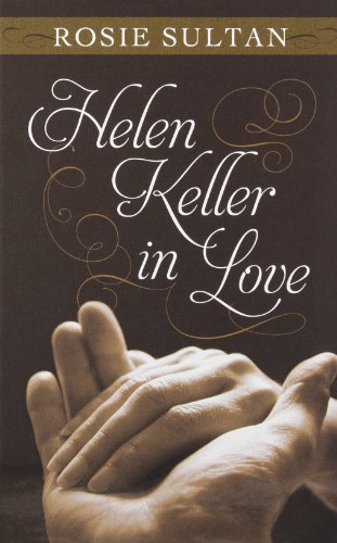 Helen Keller in Love by Rosie Sultan