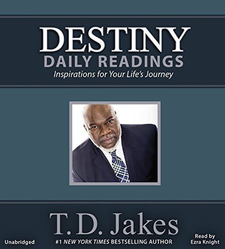 Destiny Daily Readings: Inspirations for Your Life's Journey by T. D. Jakes
