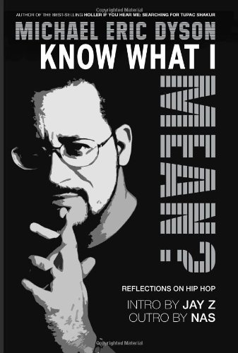 Know What I Mean?  Reflections on Hip-Hop by Michael Eric Dyson