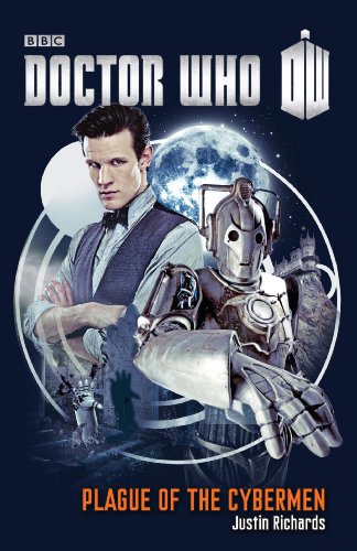 Doctor Who: Plague of the Cybermen by Justin Richards