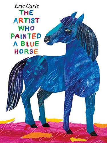 The Artist Who Painted a Blue Horse by Eric Carle 
			
			
		
		
		
       	 
       		
       			(Author, Illustrator)