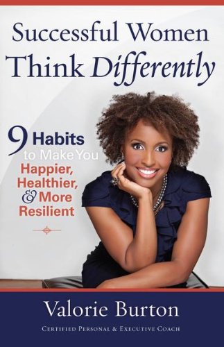 Successful Women Think Differently by Valorie Burton