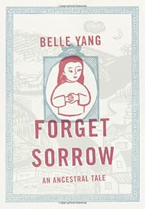 Forget Sorrow: An Ancestral Tale
