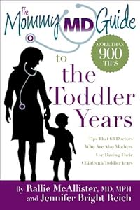 The Mommy MD Guide to the Toddler Years