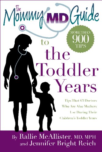 The Mommy MD Guide to the Toddler Years by Rallie McAllister