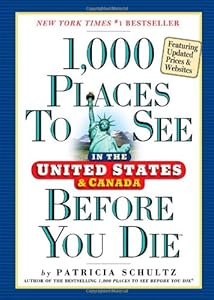 1,000 Places to See in the United States and Canada Before You Die, updated ed.