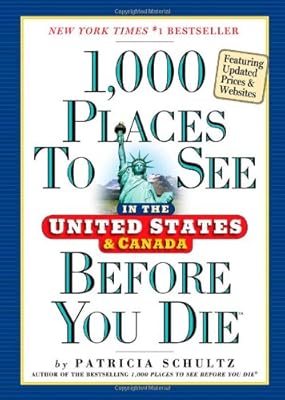 1,000 Places to See in the United States and Canada Before You Die, updated ed.