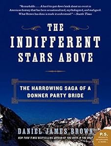 The Indifferent Stars Above: The Harrowing Saga of a Donner Party Bride