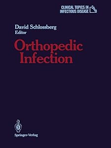 Orthopedic Infection (Clinical Topics in Infectious Disease) by David Schlossberg