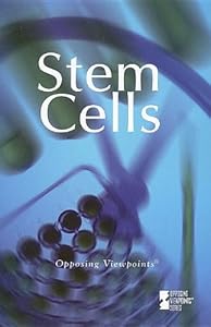 Stem Cells (Opposing Viewpoints)