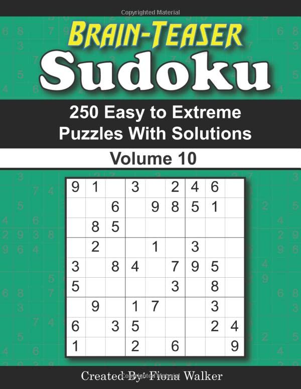 Brain-Teaser Sudoku – 250 Easy to Extreme Puzzles with Solutions Volume 10 by Fiona Walker