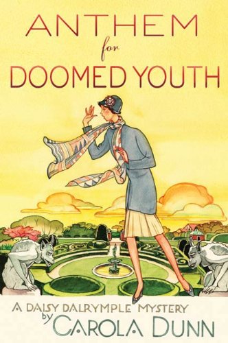 Anthem for Doomed Youth: A Daisy Dalrymple Mystery by Carola Dunn