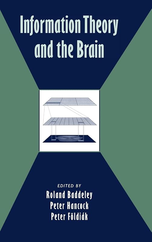 Information Theory and the Brain by Roland Baddeley
