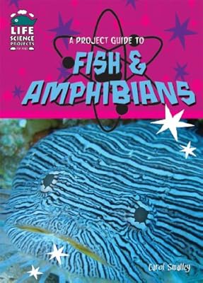A Project Guide to Fish and Amphibians