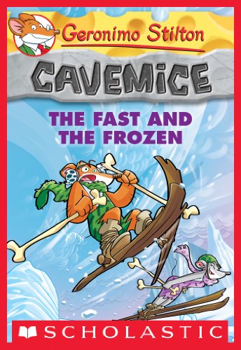 Geronimo Stilton Cavemice #4: The Fast and the Frozen by Geronimo Stilton