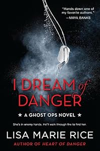 I Dream of Danger: A Ghost Ops Novel (Ghost Ops series Book 2)