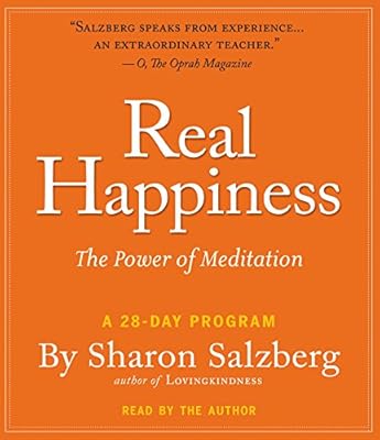 Real Happiness: The Power of Meditation: A 28-Day Program