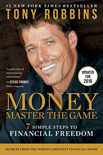 MONEY Master the Game: 7 Simple Steps to Financial Freedom by Anthony Robbins