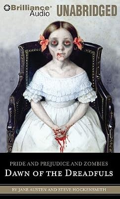 Pride and Prejudice and Zombies: Dawn of the Dreadfuls