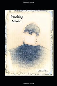 Punching Smoke. by Lee Robbins