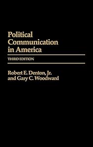 Political Communication in America (Praeger Series in Political Communication)