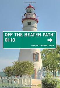 Ohio Off the Beaten Path&reg;: A Guide To Unique Places