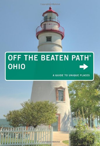 Ohio Off the Beaten Path&reg;: A Guide To Unique Places by Jackie Sheckler Finch