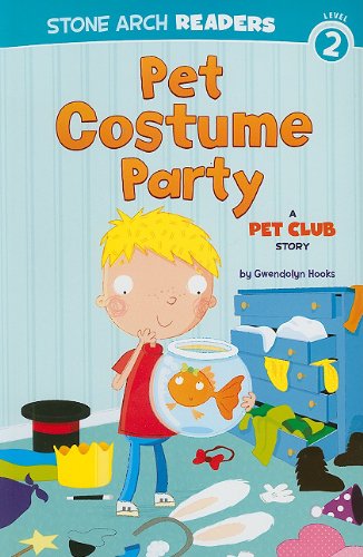 Pet Costume Party (Stone Arch Readers) by Gwendolyn  Hooks