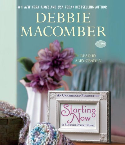 Starting Now: A Blossom Street Novel by Debbie Macomber