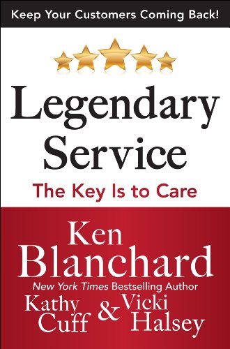 Legendary Service: The Key is to Care by Ken Blanchard