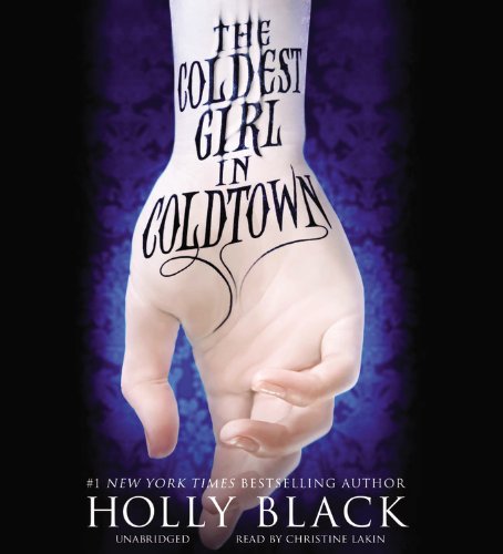 The Coldest Girl in Coldtown: Library Edition by Holly Black