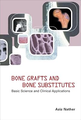 BONE GRAFTS AND BONE SUBSTITUTES: BASIC SCIENCE AND CLINICAL APPLICATIONS