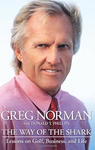 The Way of the Shark: Lessons on Golf, Business, and Life