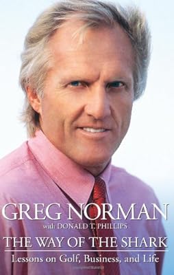 The Way of the Shark: Lessons on Golf, Business, and Life
