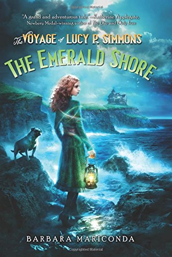 The Voyage of Lucy P. Simmons: The Emerald Shore by Barbara Mariconda