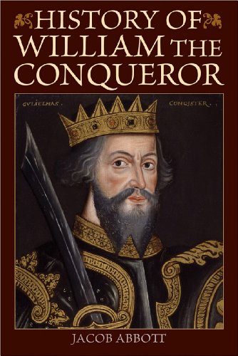 History of William the Conqueror by Jacob Abbott