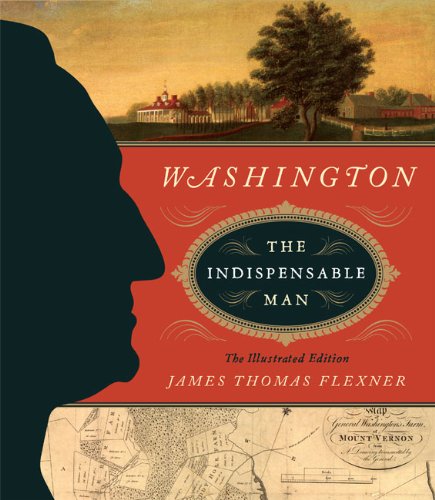 Washington: The Indispensable Man: The Illustrated Edition by James Thomas Flexner
