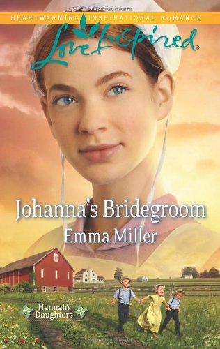 Johanna's Bridegroom (Love Inspired) by Emma Miller