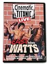 Cinematic Titanic LIVE: East Meets Watts