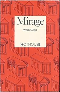 Mirage by Wolde Ayele