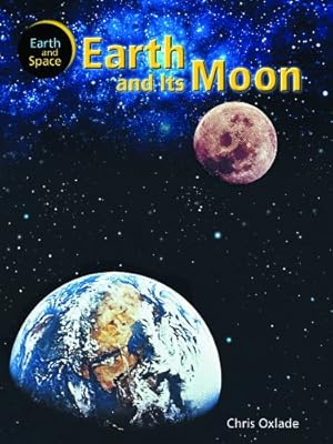 Earth and Its Moon (Earth and Space)