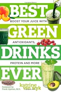Best Green Drinks Ever: Boost Your Juice with Protein, Antioxidants and More