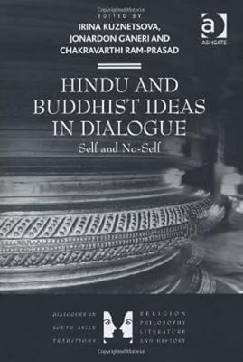 Hindu and Buddhist Ideas in Dialogue: Self and No-Self
